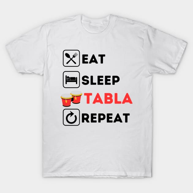 Funny eat sleep tabla repeat T-Shirt by Qurax